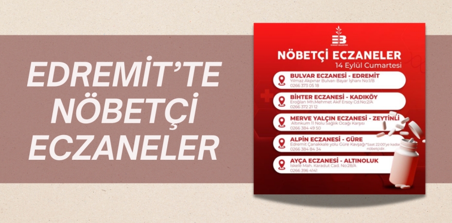 EDREMİT’TE NÖBETÇİ ECZANELER