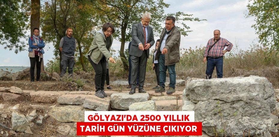 Gölyazı’da 2500 yıllık tarih gün yüzüne çıkıyor