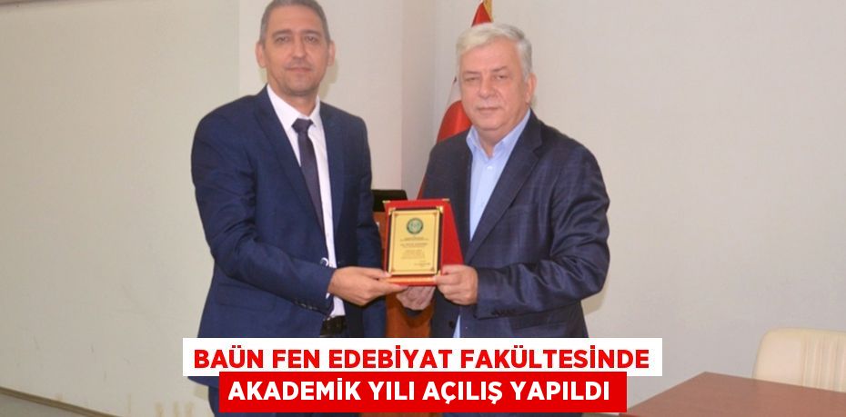 BAÜN FEN EDEBİYAT FAKÜLTESİNDE AKADEMİK YILI AÇILIŞ YAPILDI