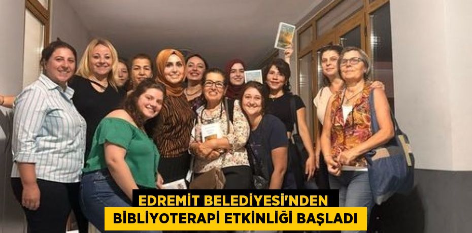 EDREMİT BELEDİYESİ’NDEN   BİBLİYOTERAPİ ETKİNLİĞİ BAŞLADI