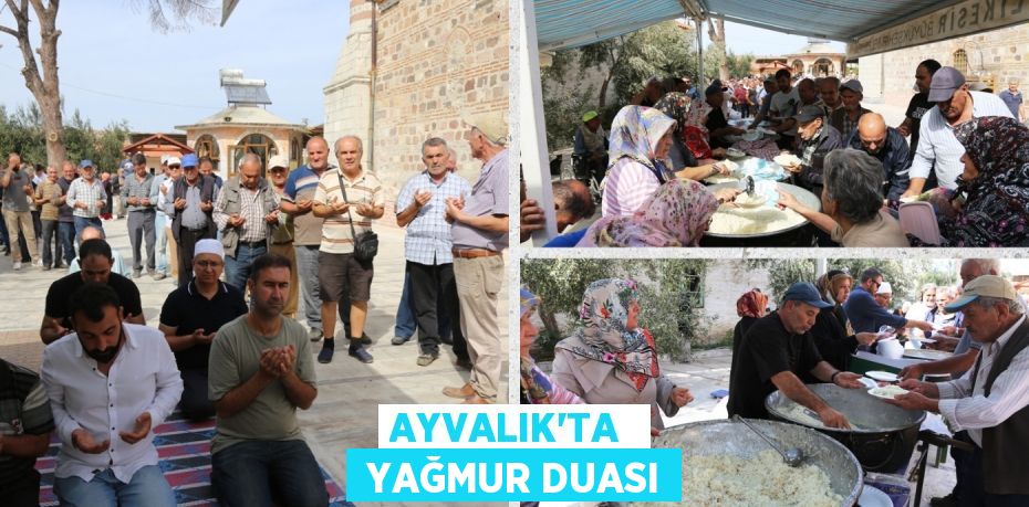 AYVALIK’TA   YAĞMUR DUASI