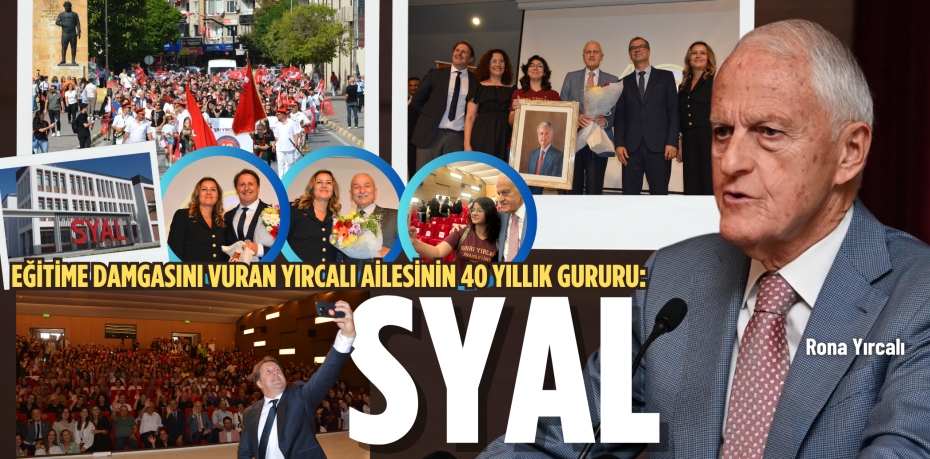 Eğitime damgasını vuran Yırcalı ailesinin  40 yıllık gururu: SYAL