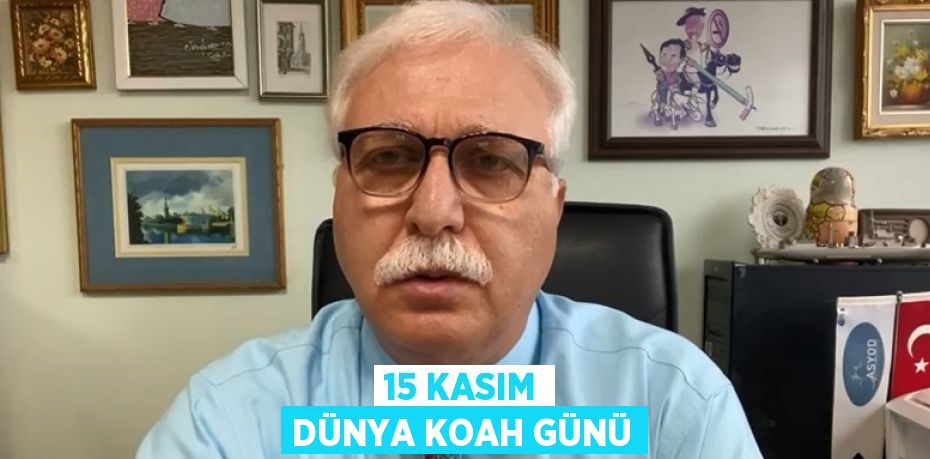 15 KASIM DÜNYA KOAH GÜNÜ