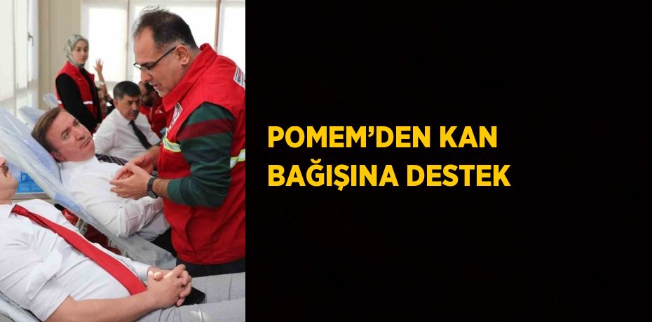 POMEM’DEN KAN BAĞIŞINA DESTEK