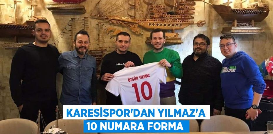 KARESİSPOR’DAN YILMAZ’A 10 NUMARA FORMA