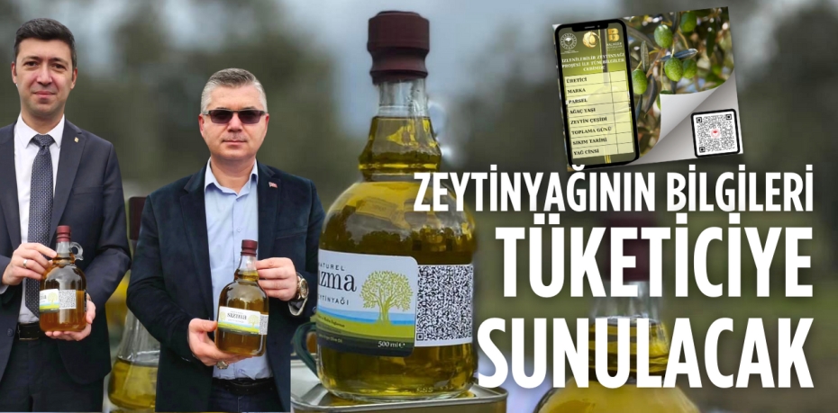 ZEYTİNYAĞININ BİLGİLERİ TÜKETİCİYE SUNULACAK