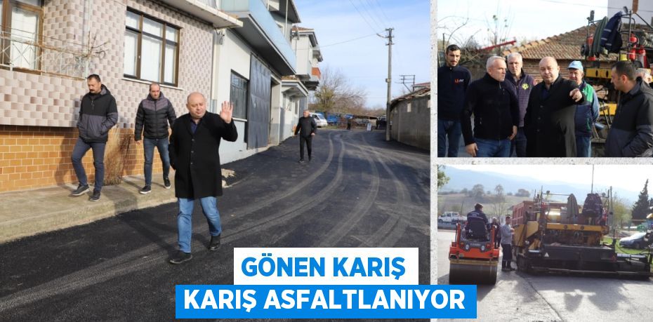 GÖNEN KARIŞ KARIŞ ASFALTLANIYOR