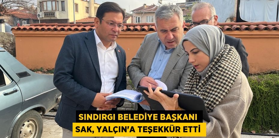 SINDIRGI BELEDİYE BAŞKANI SAK, YALÇIN’A TEŞEKKÜR ETTİ