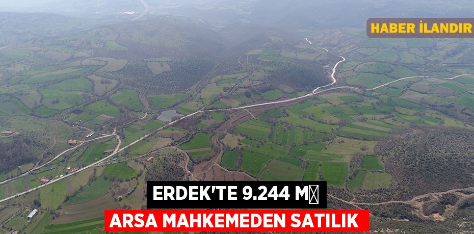 Erdek'te 9.244 m² arsa mahkemeden satılık