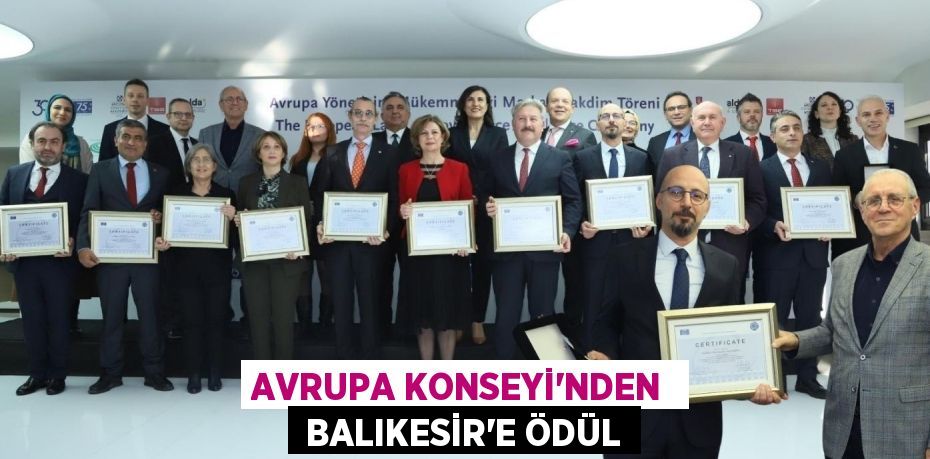 AVRUPA KONSEYİ’NDEN   BALIKESİR’E ÖDÜL