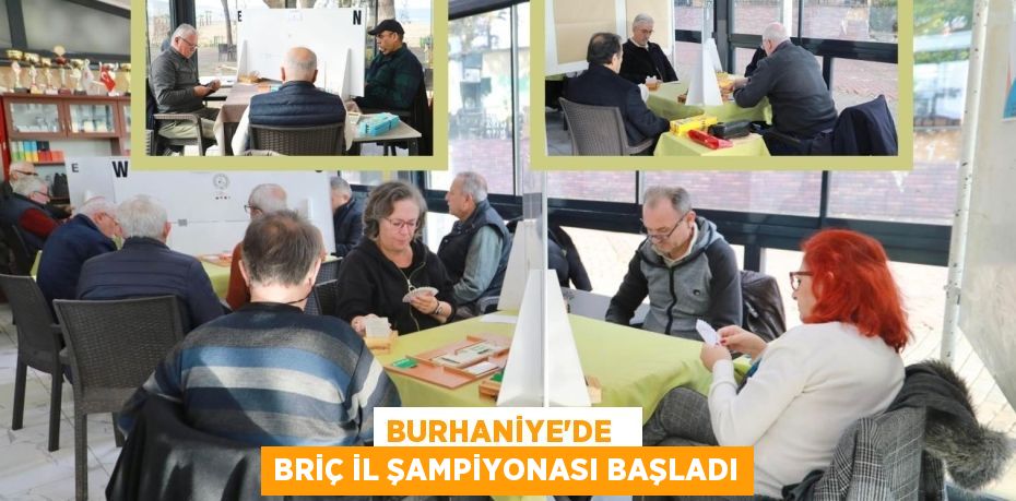 BURHANİYE’DE   BRİÇ İL ŞAMPİYONASI BAŞLADI