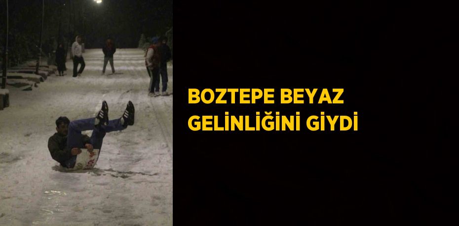 BOZTEPE BEYAZ GELİNLİĞİNİ GİYDİ