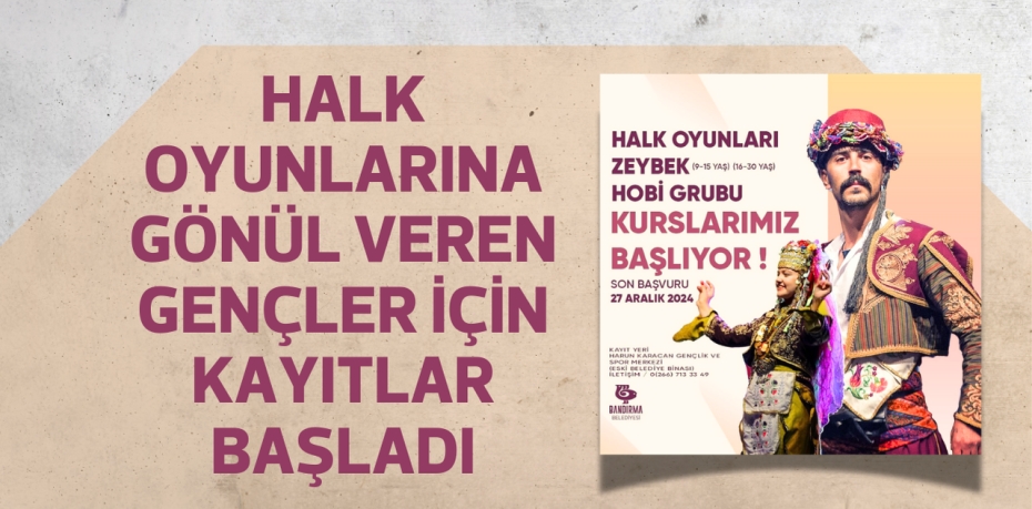 HALK OYUNLARINA GÖNÜL VEREN GENÇLER İÇİN KAYITLAR BAŞLADI