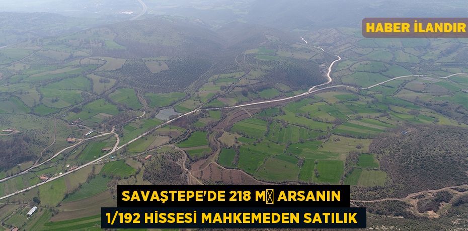 Savaştepe'de 218 m² arsanın 1/192 hissesi mahkemeden satılık