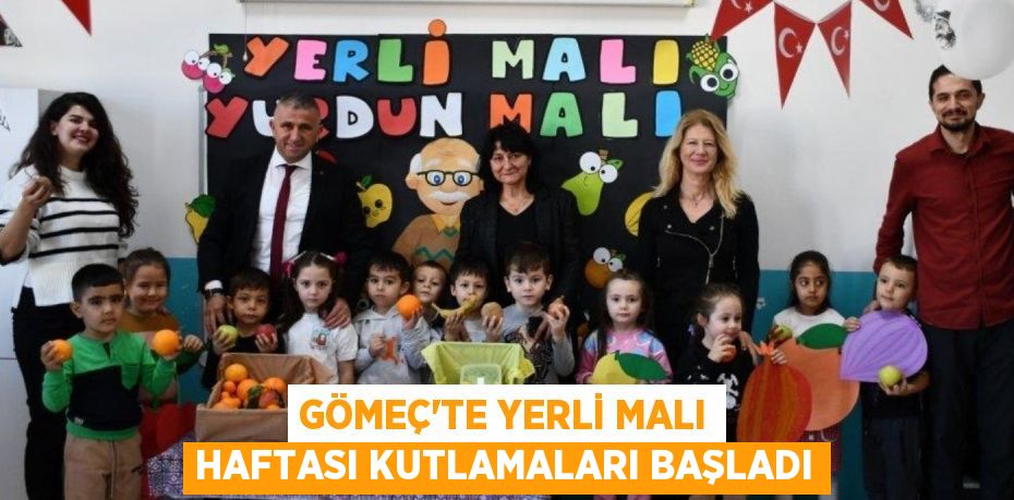 GÖMEÇ’TE YERLİ MALI HAFTASI KUTLAMALARI BAŞLADI