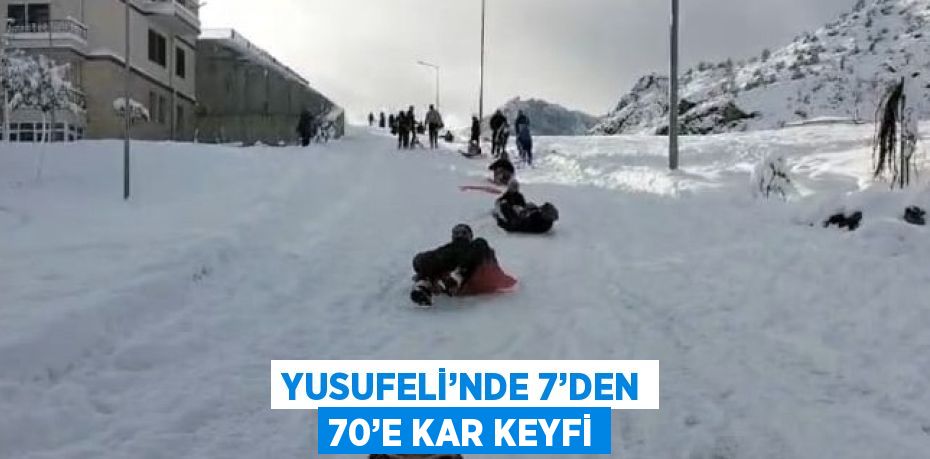 YUSUFELİ’NDE 7’DEN 70’E KAR KEYFİ