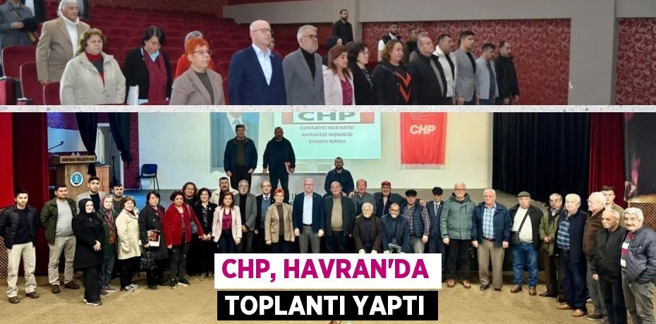 CHP, HAVRAN’DA TOPLANTI YAPTI