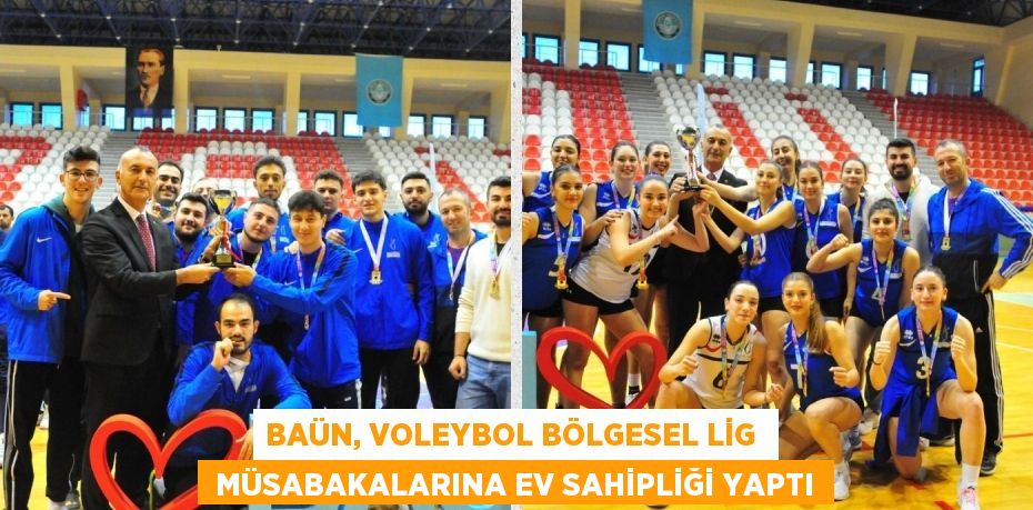 BAÜN, VOLEYBOL BÖLGESEL LİG   MÜSABAKALARINA EV SAHİPLİĞİ YAPTI