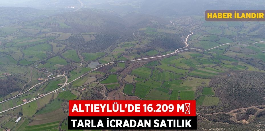 Altıeylül'de 16.209 m² tarla icradan satılık