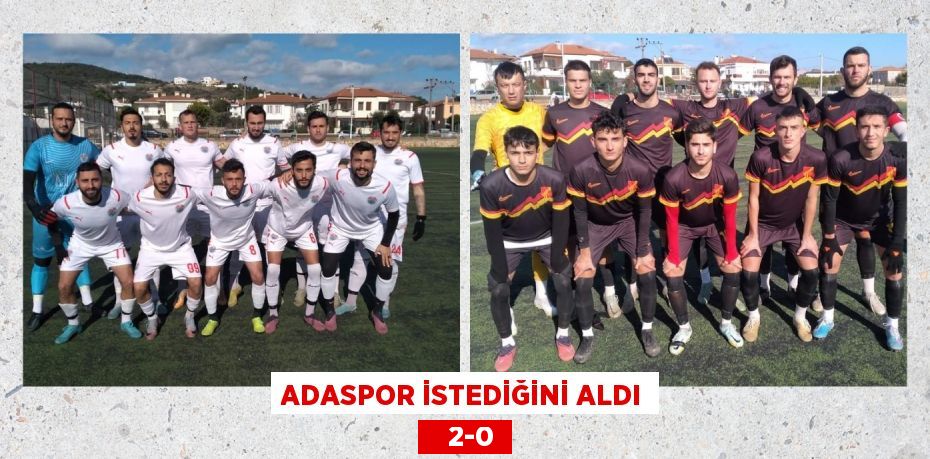 ADASPOR İSTEDİĞİNİ ALDI    2-0