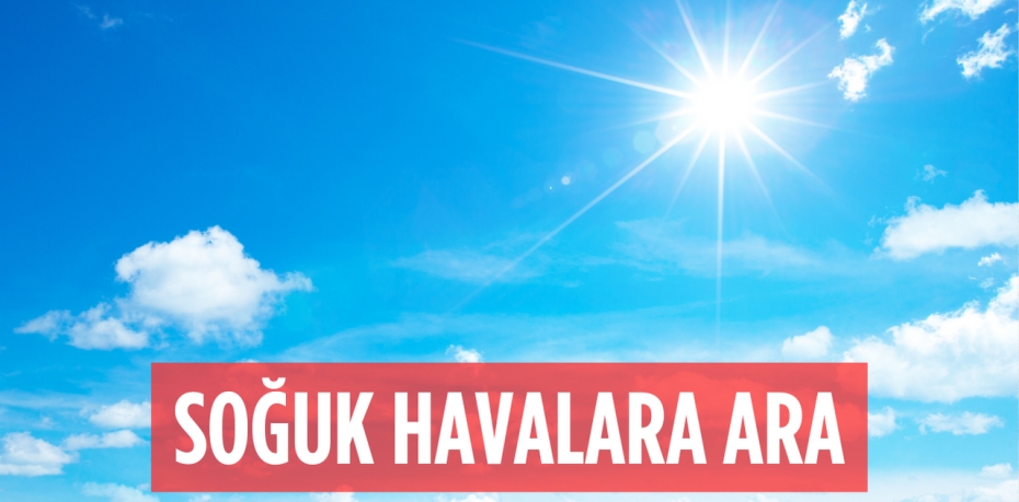 SOĞUK HAVALARA ARA