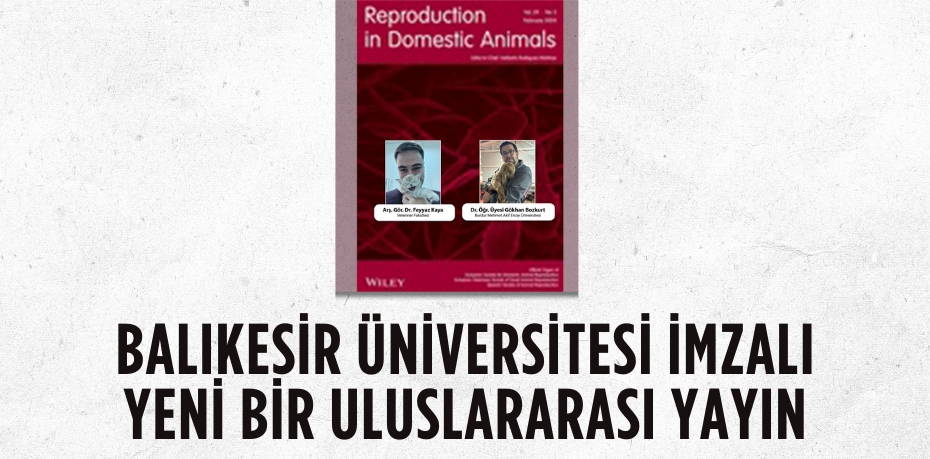 BALIKESİR ÜNİVERSİTESİ İMZALI YENİ BİR ULUSLARARASI YAYIN