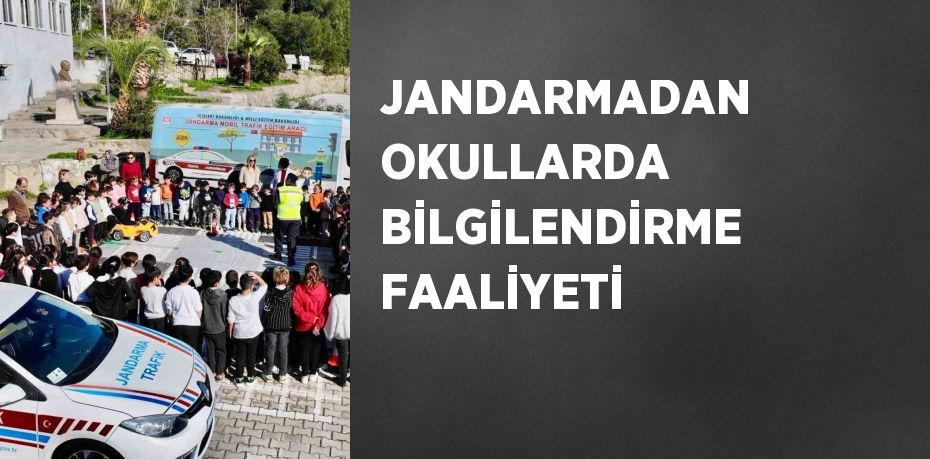 JANDARMADAN OKULLARDA BİLGİLENDİRME FAALİYETİ