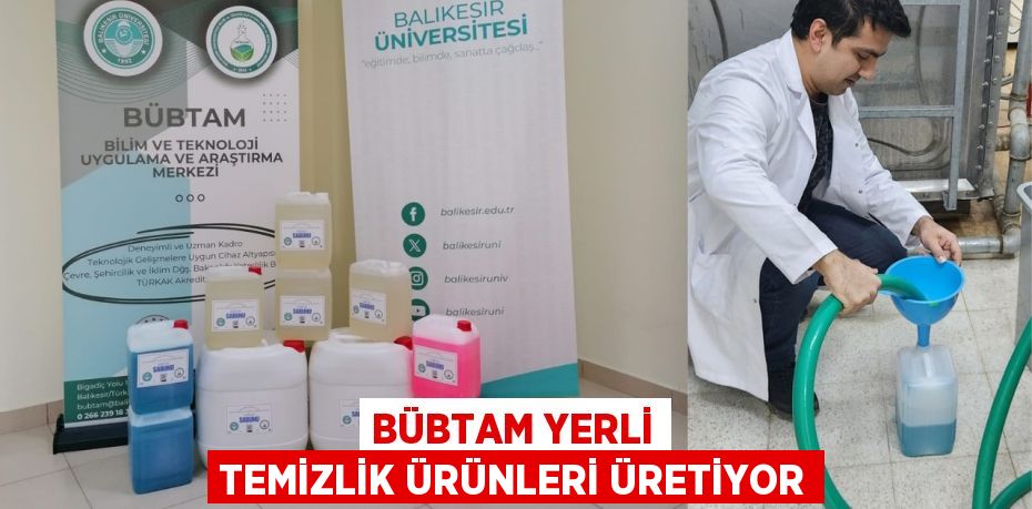 BÜBTAM YERLİ TEMİZLİK ÜRÜNLERİ ÜRETİYOR