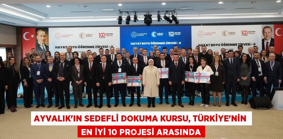 AYVALIK'IN SEDEFLİ DOKUMA KURSU, TÜRKİYE'NİN EN İYİ 10 PROJESİ ARASINDA