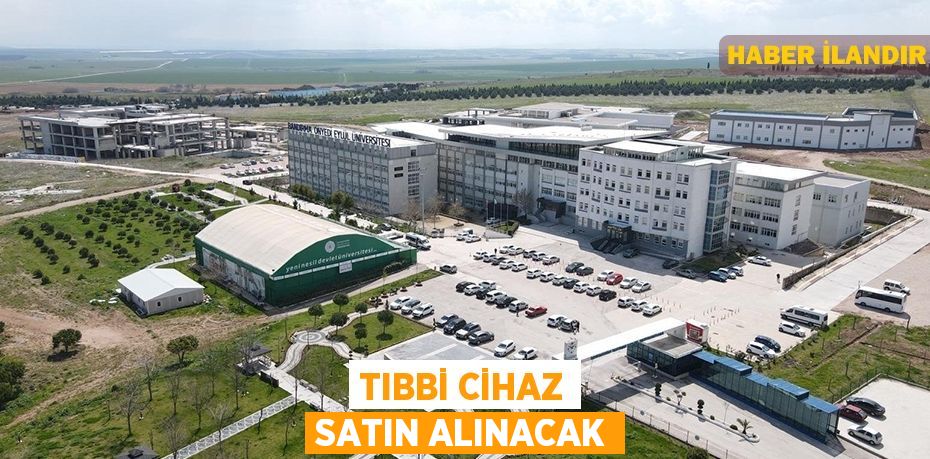 Tıbbi cihaz satın alınacak