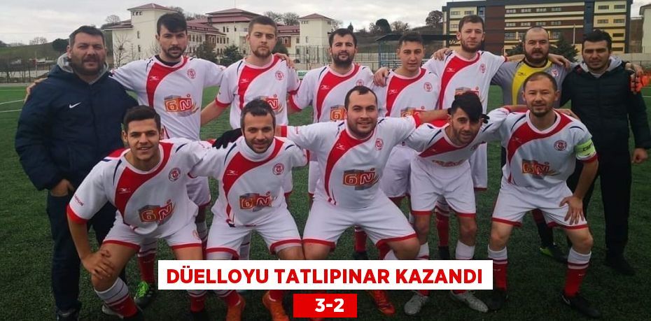 DÜELLOYU TATLIPINAR KAZANDI    3-2