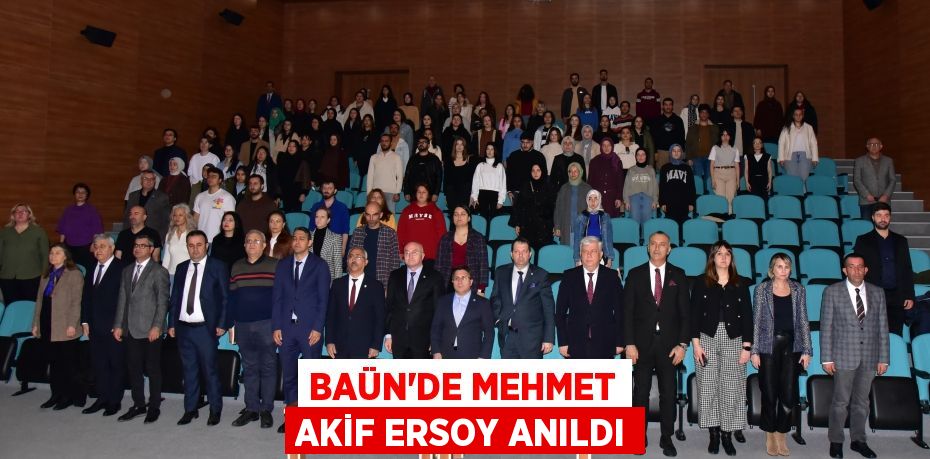 BAÜN’DE MEHMET AKİF ERSOY ANILDI