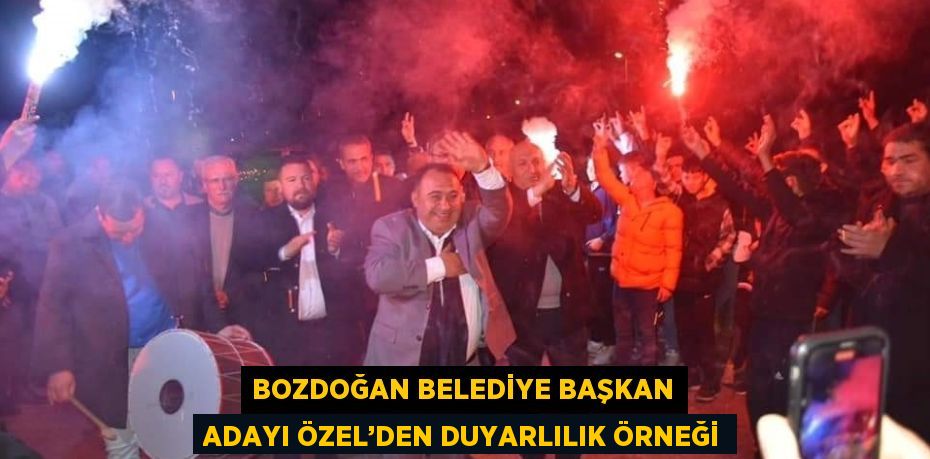 BOZDOĞAN BELEDİYE BAŞKAN ADAYI ÖZEL’DEN DUYARLILIK ÖRNEĞİ