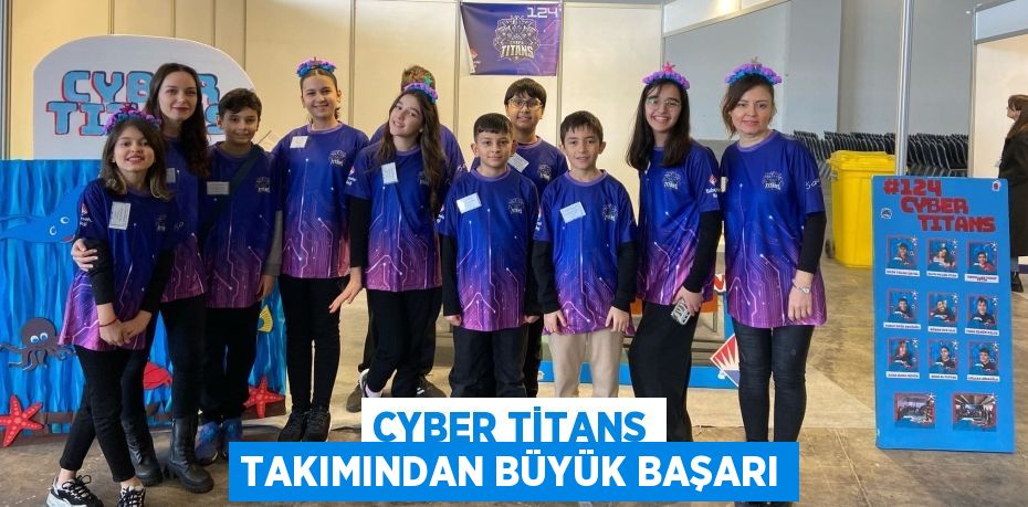 CYBER TİTANS TAKIMINDAN BÜYÜK BAŞARI