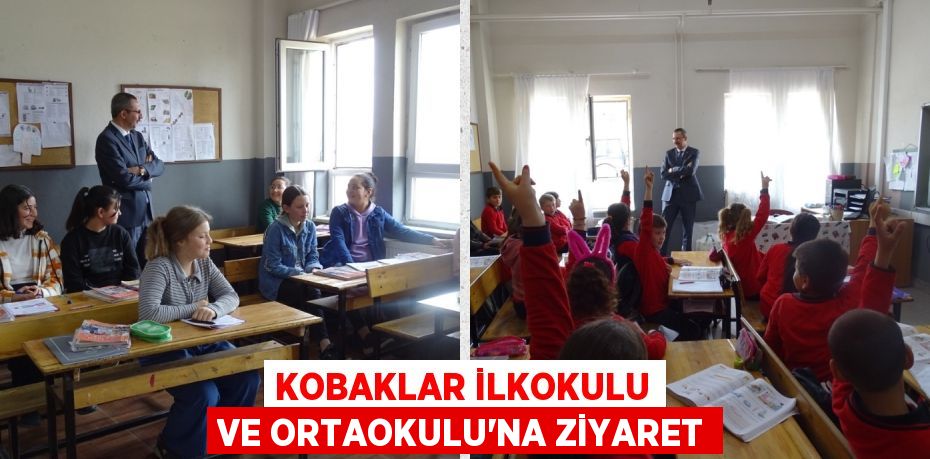 KOBAKLAR İLKOKULU VE ORTAOKULU'NA ZİYARET