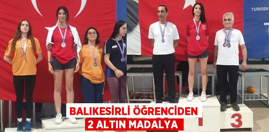 BALIKESİRLİ ÖĞRENCİDEN 2 ALTIN MADALYA