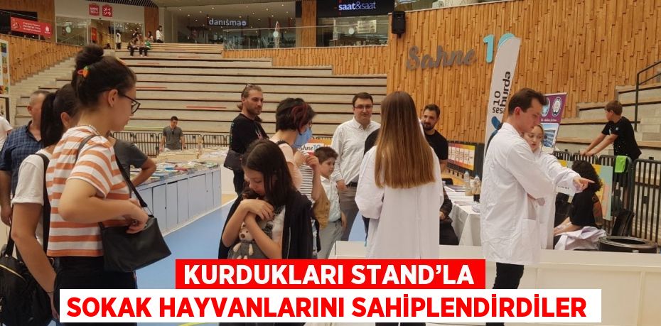 KURDUKLARI STAND’LA SOKAK HAYVANLARINI SAHİPLENDİRDİLER