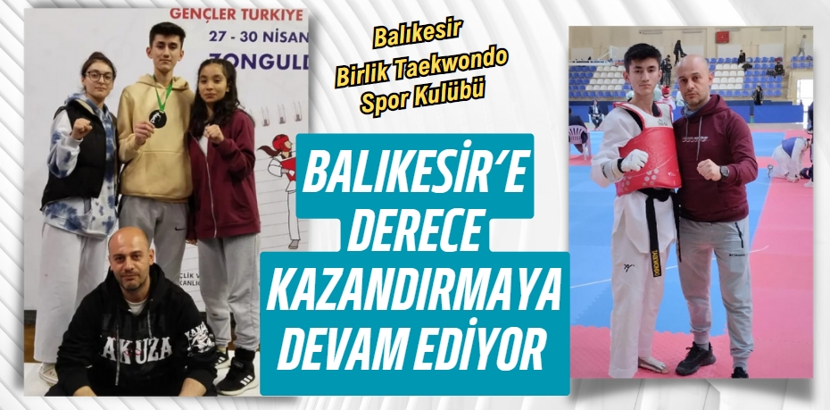 BALIKESİR’E DERECE KAZANDIRMAYA DEVAM EDİYOR