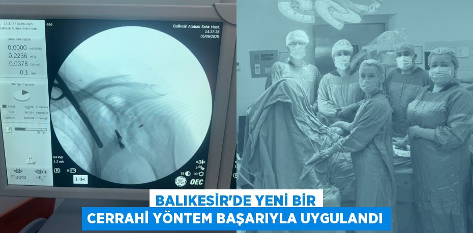 BALIKESİR'DE YENİ BİR CERRAHİ YÖNTEM BAŞARIYLA UYGULANDI