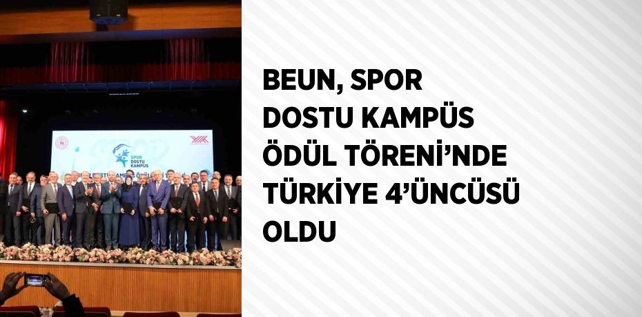 BEUN, SPOR DOSTU KAMPÜS ÖDÜL TÖRENİ’NDE TÜRKİYE 4’ÜNCÜSÜ OLDU