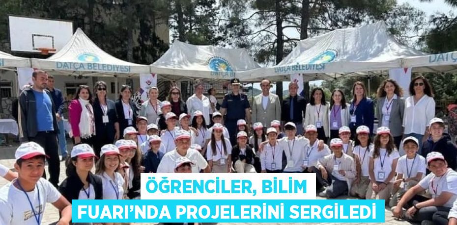 ÖĞRENCİLER, BİLİM FUARI’NDA PROJELERİNİ SERGİLEDİ