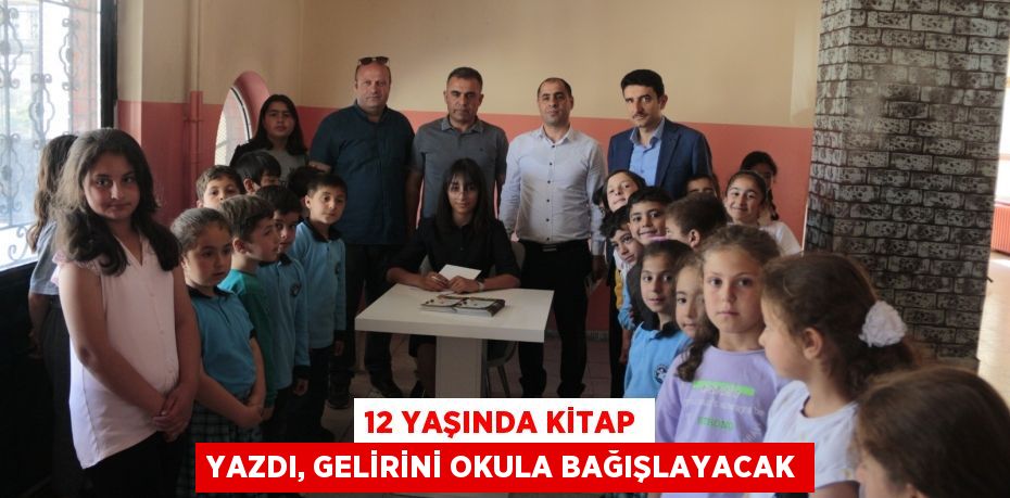 12 yaşında kitap yazdı, gelirini okula bağışlayacak