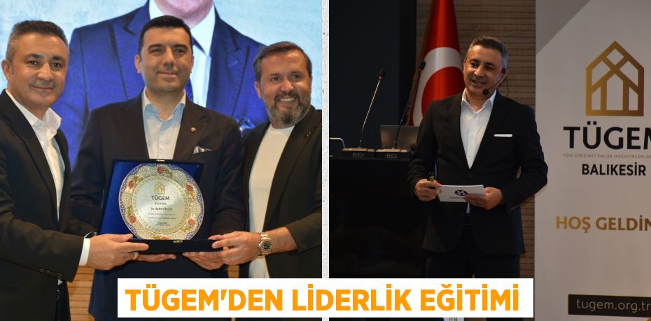 TÜGEM’DEN LİDERLİK EĞİTİMİ