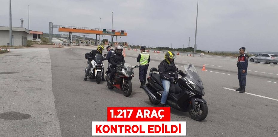 1.217 ARAÇ KONTROL EDİLDİ