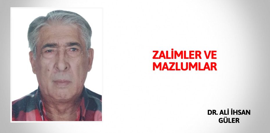 ZALİMLER VE MAZLUMLAR