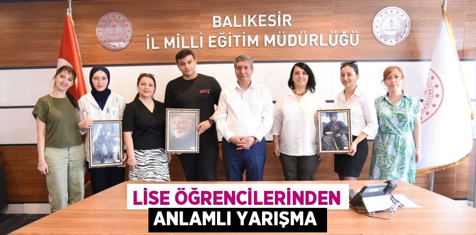 LİSE ÖĞRENCİLERİNDEN ANLAMLI YARIŞMA