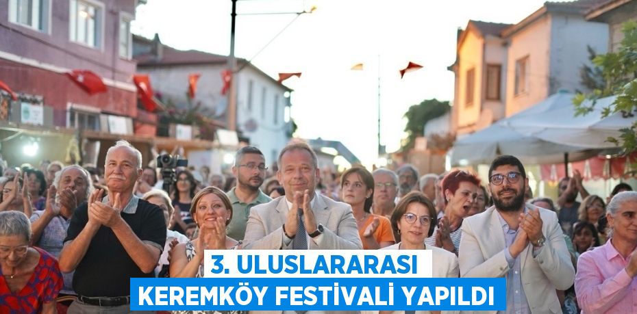 3. ULUSLARARASI KEREMKÖY FESTİVALİ YAPILDI