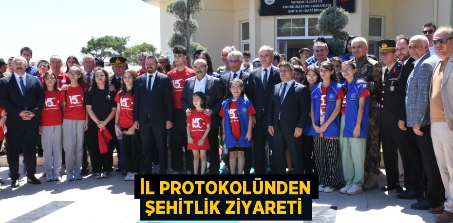 İL PROTOKOLÜNDEN ŞEHİTLİK ZİYARETİ