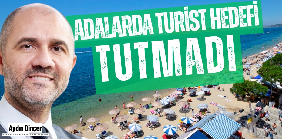 ADALARDA TURİST  HEDEFİ TUTMADI