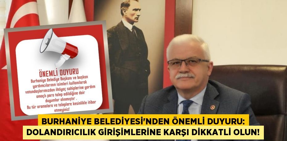 Burhaniye Belediyesi'nden Önemli Duyuru: Dolandırıcılık Girişimlerine Karşı Dikkatli Olun!